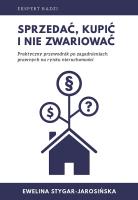 Sprzedać, kupić i nie zwariować. Autor: Ewelina Stygar-Jarosińska. SmakLiter.pl Okładka książki Sprzedać, kupić i nie zwariować