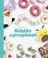 Squishmallows. Oficjalna książka z przepisami. Autor: Opracowanie zbiorowe. SmakLiter.pl Okładka książki Squishmallows. Oficjalna książka z przepisami
