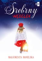Srebrny węzełek. Autor: Manelska Małgorzata. SmakLiter.pl Okładka książki Srebrny węzełek