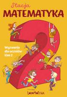 Stacja Matematyka Wyzwania dla uczniów klas 2. Autor: Grochowalska Marzenna, Orzechowska Margaryta. SmakLiter.pl Okładka książki Stacja Matematyka Wyzwania dla uczniów klas 2