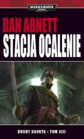 Stacja Ocalenie. Autor: Abnett Dan. SmakLiter.pl Okładka książki Stacja Ocalenie