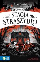 Stacja Straszydło. Autor: Anne Elvedal. SmakLiter.pl Okładka książki Stacja Straszydło