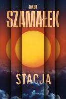 Stacja. Autor: Szamałek Jakub. SmakLiter.pl Okładka książki Stacja