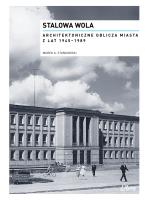 Okładka książki Stalowa Wola. Architektoniczne oblicza miasta z lat  1945–1989