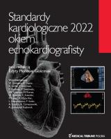 Standardy kardiologiczne 2022 okiem echokardiografisty. Autor: Płońska-Gościniak Edyta. SmakLiter.pl Okładka książki Standardy kardiologiczne 2022 okiem echokardiografisty