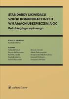 Standardy likwidacji szkód komunikacyjnych w ramach ubezpieczenia OC. Autor: Orlicki Marcin, Sekuła-Leleno Małgorzata, Olejniczak Adam, Pokrzywniak Jakub, Łazarska Aneta, Ryszard Stefański, Kamil Korycki, Grzegorz Zawisza, Natalia Dubiel, Teresa Kalinowska. SmakLiter.pl Okładka książki Standardy likwidacji szkód komunikacyjnych w ramach ubezpieczenia OC