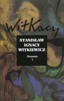 Okładka książki Stanisław Ignacy Witkiewicz. Dramaty T.1