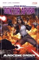 Star Wars. Doktor Aphra. Mroczne droidy. Tom 7. Autor: Alyssa Wong, Minkyu Jung, Jethro Morales. SmakLiter.pl Okładka książki Star Wars. Doktor Aphra. Mroczne droidy. Tom 7