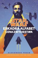Okładka książki Star Wars. Eskadra Alfabet. Cena zwycięstwa T.3