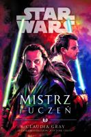 Star Wars. Mistrz i uczeń. Autor: Gray Claudia. SmakLiter.pl Okładka książki Star Wars. Mistrz i uczeń