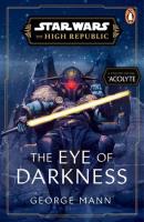 Star Wars: The Eye of Darkness (The High Republic). Autor: George Mann. SmakLiter.pl Okładka książki Star Wars: The Eye of Darkness (The High Republic)