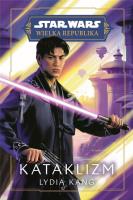 Star Wars. Wielka Republika. Kataklizm. Autor: Kang Lydia. SmakLiter.pl Okładka książki Star Wars. Wielka Republika. Kataklizm