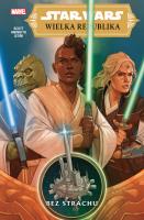 Star Wars. Wielka Republika T.1 Bez strachu w.2023. Autor: Cavan Scott, Ario Anindito, Nowakowska Katarzyna. SmakLiter.pl Okładka książki Star Wars. Wielka Republika T.1 Bez strachu w.2023