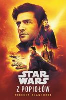 Star Wars. Z popiołów. Autor: Roanhorse Rebecca. SmakLiter.pl Okładka książki Star Wars. Z popiołów