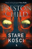 Stare kości. Autor: Douglas Preston, Lincoln Child, Jan Kraśko. SmakLiter.pl Okładka książki Stare kości