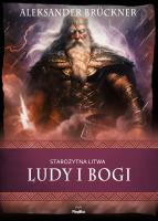 Starożytna Litwa. Ludy i bogi. Autor: Aleksander Brckner. SmakLiter.pl Okładka książki Starożytna Litwa. Ludy i bogi