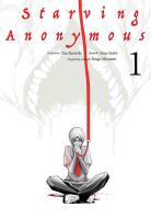 Starving Anonymous. Tom 1. Autor: Yuu Kuraishi, Kengo Mizutani, Kazu Inabe. SmakLiter.pl Okładka książki Starving Anonymous. Tom 1