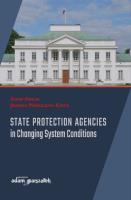 State Protection Agencies in Changing System Conditions. Autor: Hołub Adam, Marszałek-Kawa Joanna. SmakLiter.pl Okładka książki State Protection Agencies in Changing System Conditions
