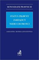 Status prawny zarządcy nieruchomości. Autor: Sikorska-Lewandowska Aleksandra. SmakLiter.pl Okładka książki Status prawny zarządcy nieruchomości