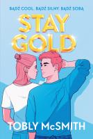 Stay Gold. Autor: Tobly McSmith. SmakLiter.pl Okładka książki Stay Gold