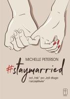 #staymarried od ''tak'' po ''żyli długo i.. . Autor: Peterson Michael. SmakLiter.pl Okładka książki #staymarried od ''tak'' po ''żyli długo i..