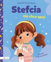 Stefcia nie chce spać. Autor: Struska-Musiał Aleksandra. SmakLiter.pl Okładka książki Stefcia nie chce spać