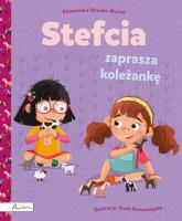 Stefcia zaprasza koleżankę. Autor: Struska-Musiał Aleksandra. SmakLiter.pl Okładka książki Stefcia zaprasza koleżankę