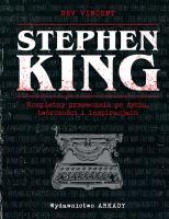 Stephen King. Kompletny przewodnik po życiu... Autor: Bev Vincent, Wiesław Marcysiak. SmakLiter.pl Okładka książki Stephen King. Kompletny przewodnik po życiu..