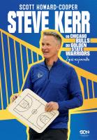 Steve Kerr. Od Chicago Bulls do Golden State Warriors. Życie wojownika. Autor: Scott Howard-Cooper. SmakLiter.pl Okładka książki Steve Kerr. Od Chicago Bulls do Golden State Warriors. Życie wojownika