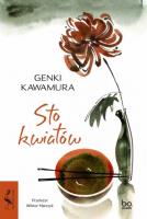 Sto kwiatów. Autor: Kawamura Genki. SmakLiter.pl Okładka książki Sto kwiatów
