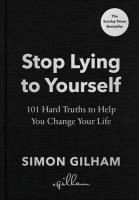 Stop Lying to Yourself. Autor: Gilham, Simon. SmakLiter.pl Okładka książki Stop Lying to Yourself