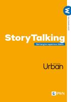 StoryTalking Narracyjna supermoc lidera. Autor: Mirosław Urban. SmakLiter.pl Okładka książki StoryTalking Narracyjna supermoc lidera