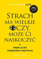 Strach ma wielkie oczy, może Ci naskoczyć. Autor: dr Katarzyna Czyż. SmakLiter.pl Okładka książki Strach ma wielkie oczy, może Ci naskoczyć