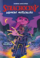 Strachociny. Widmowi motocykliści. Autor: Łuszczyński Dominik. SmakLiter.pl Okładka książki Strachociny. Widmowi motocykliści