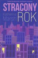 Stracony rok. Autor: Katherine Marsh. SmakLiter.pl Okładka książki Stracony rok