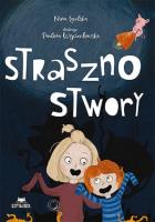 Strasznostwory. Autor: Nina Igielska, Paulina Wojciechowska. SmakLiter.pl Okładka książki Strasznostwory