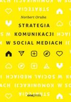 Strategia komunikacji w social mediach. Autor: Oruba Norbert. SmakLiter.pl Okładka książki Strategia komunikacji w social mediach