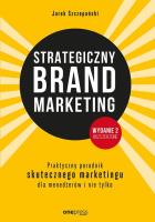 Strategiczny brand marketing w.2. Autor: Szczepański Jarek. SmakLiter.pl Okładka książki Strategiczny brand marketing w.2