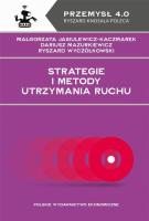 Strategie i metody utrzymania ruchu. Autor: Jasiulewicz-Kaczmarek Małgorzata, Mazurkiewicz Dariusz, Wyczółkowski Ryszard. SmakLiter.pl Okładka książki Strategie i metody utrzymania ruchu