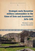 Strategoí: early Byzantine military commanders in the times of Zeno and Anastasius (474-518). Autor: Leszka Mirosław J., Wierzbiński Szymon. SmakLiter.pl Okładka książki Strategoí: early Byzantine military commanders in the times of Zeno and Anastasius (474-518)