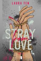 Stray from Love. Love. Tom 1. Autor: Laura Fen. SmakLiter.pl Okładka książki Stray from Love. Love. Tom 1