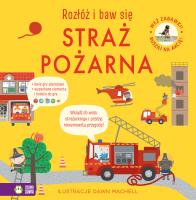Okładka książki Straż pożarna. Rozłóż i baw się
