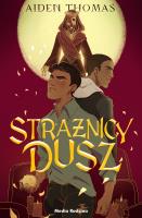 Strażnicy dusz. Autor: Aiden Thomas, Agnieszka Brodzik. SmakLiter.pl Okładka książki Strażnicy dusz