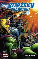 Strażnicy Galaktyki T.2 Bez wiary. Autor: Cates Donny, Geoff Shaw, Marcin Roszkowski. SmakLiter.pl Okładka książki Strażnicy Galaktyki T.2 Bez wiary