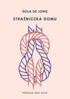 Strażniczka domu. Autor: Dola de Jong. SmakLiter.pl Okładka książki Strażniczka domu