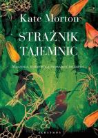 Strażnik tajemnic. Autor: Morton Kate. SmakLiter.pl Okładka książki Strażnik tajemnic