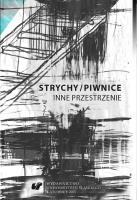Strychy/piwnice. Inne przestrzenie. Autor: red. Alina Świeściak, Sandra Trela. SmakLiter.pl Okładka książki Strychy/piwnice. Inne przestrzenie
