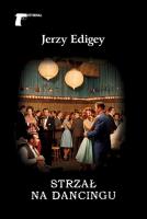 Strzał na dancingu. Autor: Jerzy Edigey. SmakLiter.pl Okładka książki Strzał na dancingu