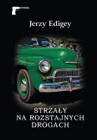 Strzały na rozstajnych drogach. Autor: Jerzy Edigey. SmakLiter.pl Okładka książki Strzały na rozstajnych drogach