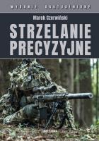 Strzelanie precyzyjne. Autor: Marek Czerwiński. SmakLiter.pl Okładka książki Strzelanie precyzyjne